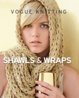 Vogue knitting : shawls & wraps
