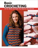 Basic crocheting : all the skills and tools you need to get started