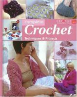 Complete crochet : techniques & projects