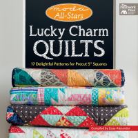 Lucky charm quilts : 17 delightful patterns for precut 5