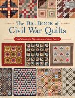 The big book of Civil War quilts : 58 patterns for reproduction fabrics