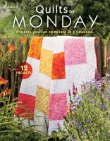 Quilts by Monday : projects you can complete in a weekend