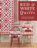 Red & white quilts : 14 quilts with timeless appeal from today's top designers