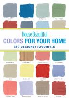House beautiful colors for your home : 300 designer favorites