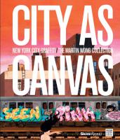 City as canvas : New York City graffiti from the Martin Wong collection