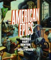 American epics : Thomas Hart Benton and Hollywood