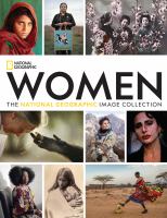 Women : the National Geographic image collection