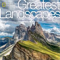 Greatest landscapes : stunning photographs that inspire and astonish