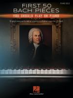 First 50 Bach pieces you should play on piano