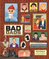 Bad dads : the Wes Anderson collection : art inspired by the films of Wes Anderson