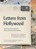 Letters from Hollywood : inside the private world of classic American moviemaking