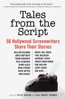Tales from the script : 50 Hollywood screenwriters share their stories