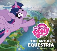 My Little Pony : The Art of Equestria