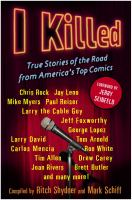 I killed : true stories of the road from America's top comics