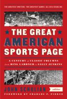 The great American sports page : a century of classic columns from Ring Lardner to Sally Jenkins