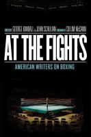 At the fights : American writers on boxing