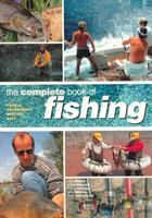 The complete book of fishing : tackle, techniques, species, bait
