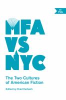 MFA vs NYC : the two cultures of American fiction