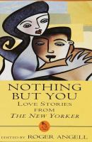 Nothing but you : love stories from The New Yorker