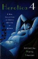 Herotica 4 : a new collection of erotic writing by women
