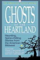Ghosts of the heartland : haunting, spine-chilling stories from the American Midwest