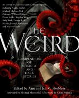 The weird : a compendium of strange and dark stories