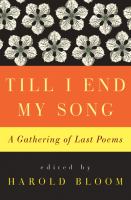 Till I end my song : a gathering of last poems
