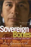 Sovereign bones : new Native American writing. Volume II
