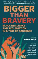Bigger than bravery  : Black resilience and reclamation in a time of pandemic
