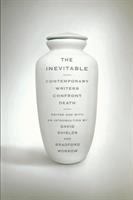 The inevitable : contemporary writers confront death