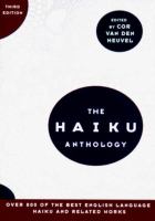 The haiku anthology : haiku and senryu in English