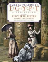 Amelia Peabody's Egypt : a compendium to her journals