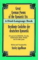 Great German poems of the Romantic Era = Berühmte Gedichte der deutschen Romantik : a dual-language book