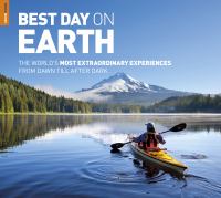 Best day on earth : the world's most extraordinary experiences from dawn till after dark