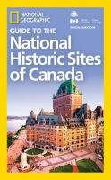National Geographic Guide to the national historic sites of Canada