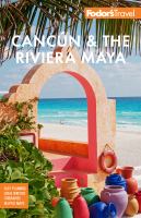 Fodor's ... Cancún and the Riviera Maya