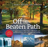 Off the beaten path : a travel guide to more than 1,000 scenic and interesting places still uncrowded and inviting