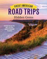 Great American road trips : hidden gems
