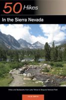 50 hikes in the Sierra Nevada : hikes and backpacks from Lake Tahoe to Sequoia National Park