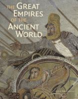 The great empires of the ancient world