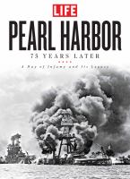 Pearl Harbor : 75 years later : a day of infamy and its legacy