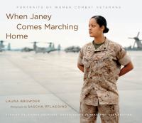 When Janey comes marching home : portraits of women combat veterans