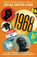 1968 : today's authors explore a year of rebellion, revolution, and change