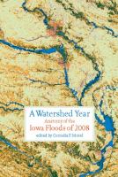 A watershed year : anatomy of the Iowa floods of 2008
