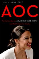 AOC : the fearless rise and powerful resonance of Alexandria Ocasio-Cortez