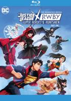 Justice League x RWBY. Super heroes & huntsmen. Part one