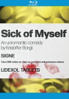 Sick of myself : an unromantic comedy