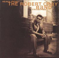 Heavy picks : the Robert Cray Band collection