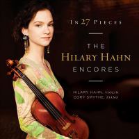 The Hilary Hahn encores : in 27 pieces