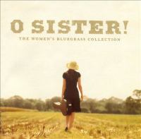 O sister! : the women's bluegrass collection